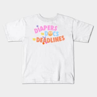 Diapers to Docs to Deadlines Funny Working Mom Gift Kids T-Shirt